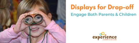 Displays for Drop-off to Engage Both Parents and Children