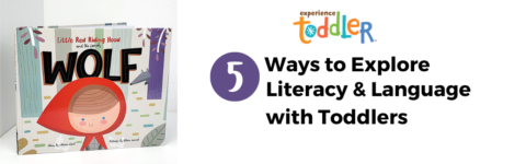 5 Ways to Explore Literacy & Language with Toddlers