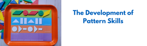 The Development of Pattern Skills